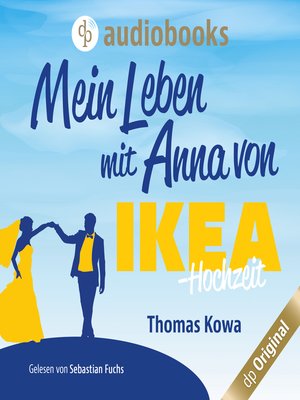 cover image of Mein Leben mit Anna von IKEA--Hochzeit